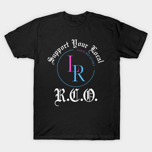 Support Your RCO T-Shirt by Loud Recovery